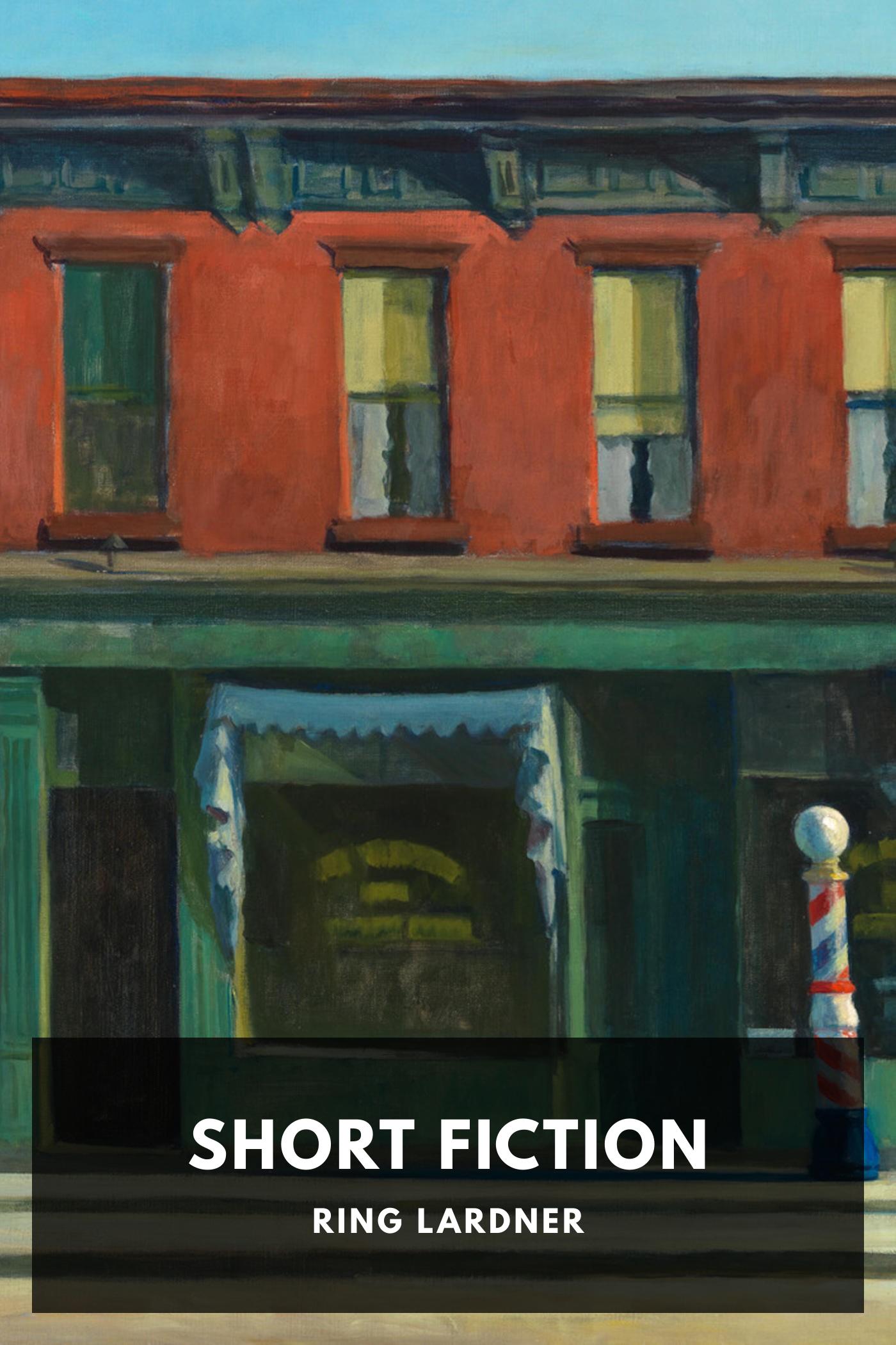 Short Fiction - Ring Lardner